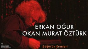 Erkan Oğur & Okan Murat Öztürk - Söğüt'ün Erenleri [ Derman - Hiç © 1999 Kalan Müzik ]