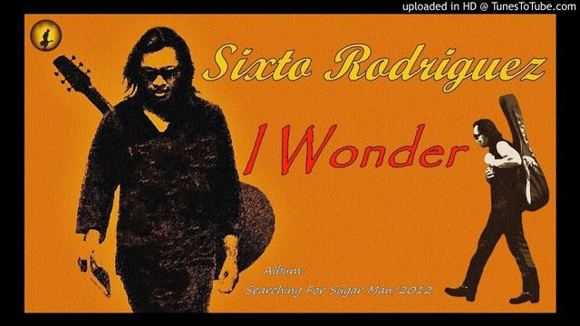 Sixto Rodriguez - I Wonder (Kostas A~171) смотреть онлайн