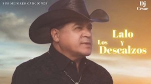 💥MIX LALO Y LOS DESCALZOS👣💥🍺🇲🇽🇵🇾🇦🇷 Sus mejores canciones