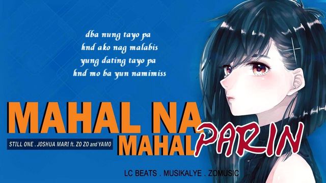 MAHAL NA MAHAL PARIN - STILL ONE , ZoZo , YAMO, JOSHUA MARI (WITH LYRICS) смотреть онлайн