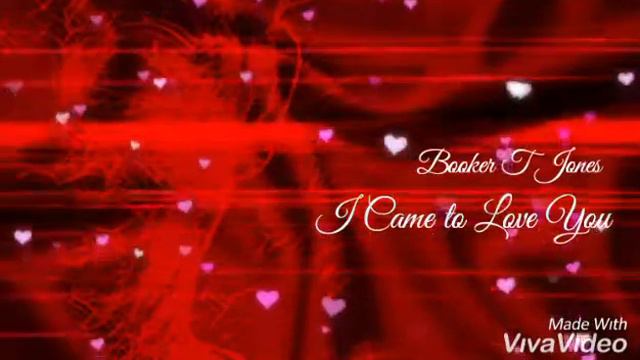 I Came To Love You - Booker T Jones смотреть онлайн