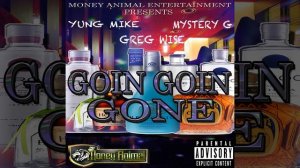 Goin Goin Gone (feat. Mystery G & Greg Wise)