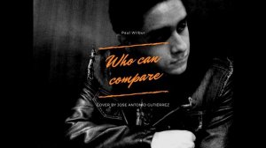 Paul Wilbur - Who Can Compare / Cover by Jose Antonio Gutierrez