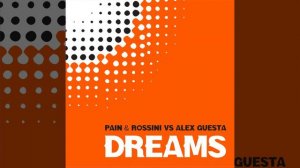 Dreams (Pain & Rossini Main Vocal Mix)