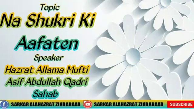 Na Shukri ki Aafaten by Hazrat Allama Mufti Asif Abdullah Qadri Sahab