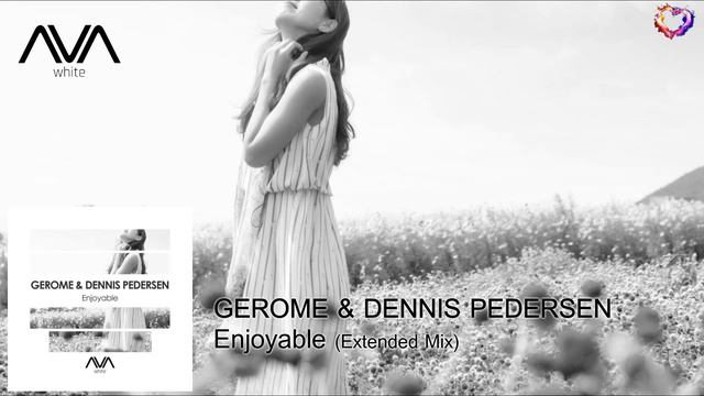 Gerome & Dennis Pedersen - Enjoyable (Extended Mix) [AVA White] смотреть онлайн