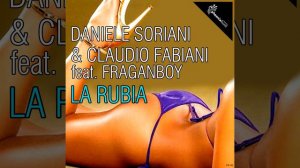 La Rubia (feat. Fragan Boy) (D-Soriani House Long Mix)