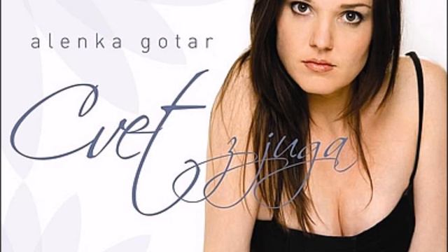 2007 Alenka Gotar - Cvet Z Juga смотреть онлайн