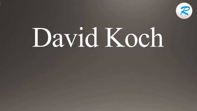 How to pronounce David Koch смотреть онлайн