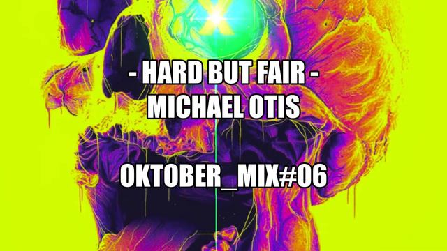 HARD BUT FAIR - Oktober_Mix#06 - by Michael OTIS смотреть онлайн