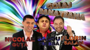 NICOLAE GUTA, SANDU CIORBA SI FLORIN SALAM - COLAJ BANATENE