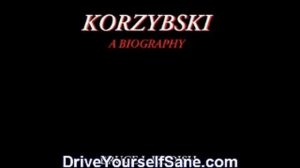 Drive Yourself Sane - Biography Of Alfred Korzybski VII