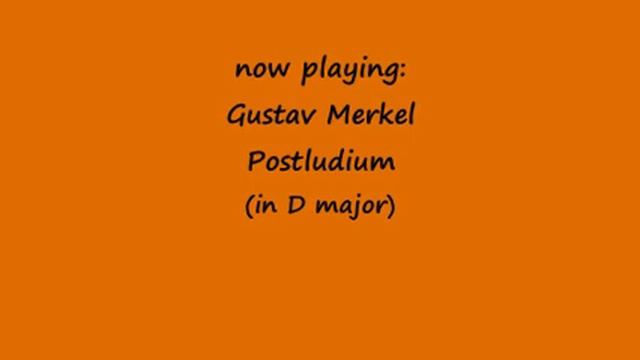 Gustav Merkel - Postludium (in D major) смотреть онлайн