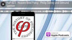 HoP 423 - Heaven-Bred Poesy - Philip Sidney and Edmund Spenser