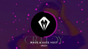 Mage & Kate VOYT - Greedy