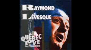 Raymond Lévesque - La Vie De Bohème