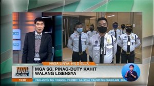 Grupo ng SG, pinapag-duty kahit walang lisensya