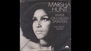 Marsha Hunt - Walk On Gilded Splinters  (Single A-Side)