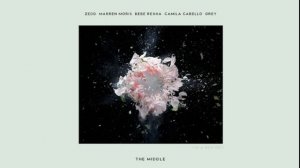 The Middle - Zedd, Camila Cabello, Bebe Rexha, Marren Morris, Grey