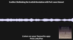 The Scottish Revolution | Rethinking the Scottish Revolution with Prof. Laura Stewart