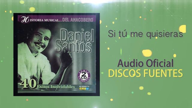 Si tu me quisieras - Daniel Santos  Discos Fuentes