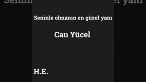 Seninle olmanin en güzel yani_Can Yücel