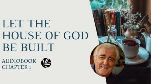 Let the House of God Be Built Chapter 1 (with subtitles)