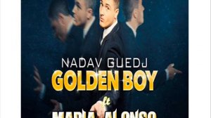 Nadav Guedj - Golden Boy (MARIA ALONSO REMIX)