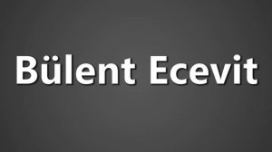 How To Pronounce Bulent Ecevit