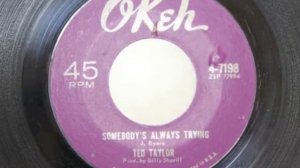 Somebody's always trying - Ted Taylor