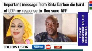 Important message from Binta Darboe die hard of UDP.my response to  Dou sano  NPP