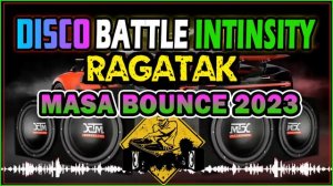 RAGATAK DISCO BATTLE INTINSITY MIX 2022 ✨ NONSTOP TECHNO BATTLE  MASA BOUNCE MEGAMIX 2023 🧿