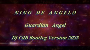 Nino de Angelo - Guardian Angel (DJ CdB Bootleg Version 2023)