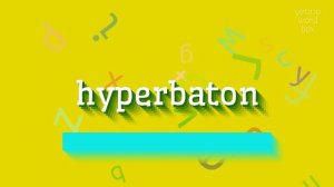 How to say "hyperbaton"! (High Quality Voices)