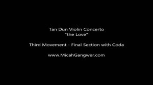 Tan Dun Violin Concerto - "the Love" - 3rd Movement Final Section with Coda