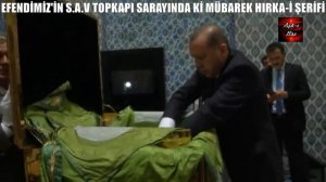 Erdoğan Peygamberimizin Hırkasına Dokununca Ağladı! Allah Şefaatine Nail Eylesin Hepimizi.