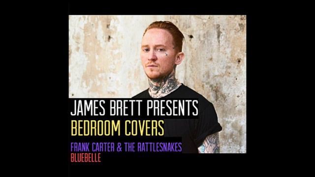 James Brett - Bluebelle (Frank Carter & The Rattlesnakes Cover) смотреть онлайн