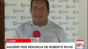 Aguerrí pide renuncia de Roberto Rivas