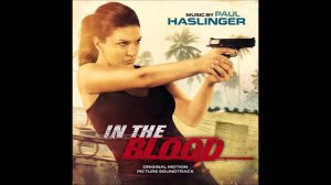 Paul Haslinger - In The Blood Main Titles