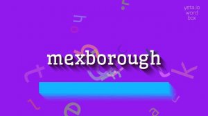 How to say "mexborough"! (High Quality Voices)