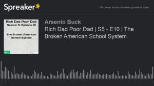 Rich Dad Poor Dad | S5 - E10 | The Broken American School System