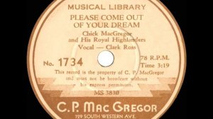 1938 Chick MacGregor (ET) - Please Come Out Of Your Dream (Clark Ross, vocal)