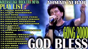 POPULER!GOD BLESS, GONG 2000 AHMAD ALBAR