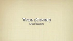 True by Ryan Cabrera (Cover)