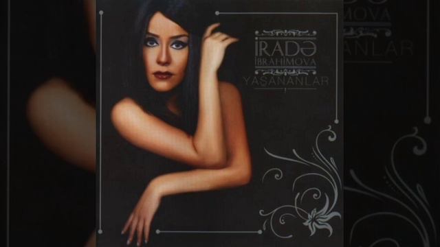 İradə İbrahimova Gəl 2007 смотреть онлайн