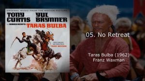 05. No Retreat - Taras Bulba Soundtrack composed by Franz Waxman 1962