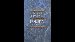 Prof. Aleksander Krawczuk - Polska za Nerona (fragment)