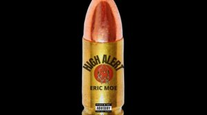 Eric Moe - HIGH ALERT