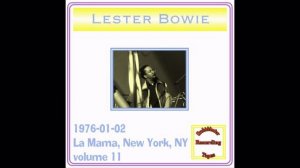 Lester Bowie - 1976-01-02, La Mama, New York, NY