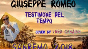 TESTIMONE DEL TEMPO   GIUSEPPE ROMEO - Cover by -RED CANZIAN - SANREMO 2018